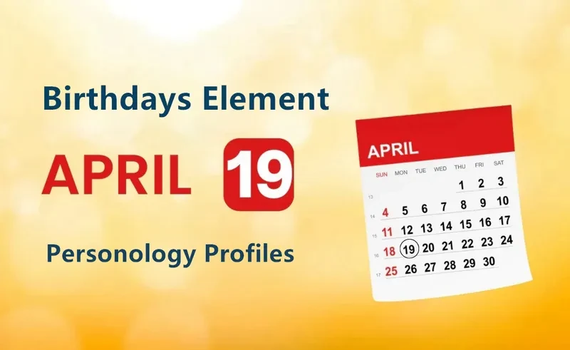 April 19th Magnetic Self-sufficiency Is Birthday Personality Analysis