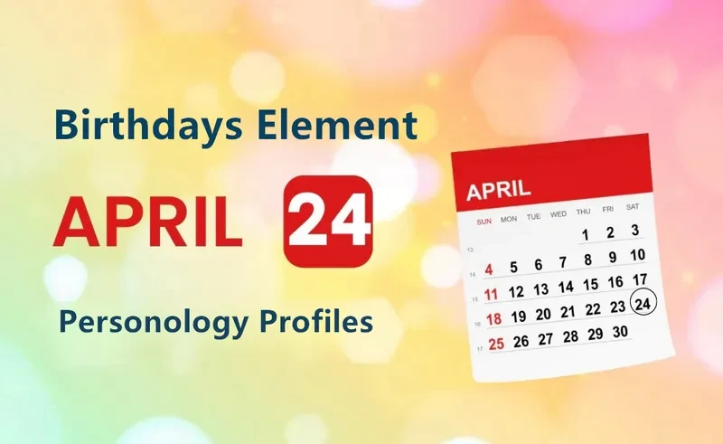 April 24th Devotion Is Birthday Personality Analysis