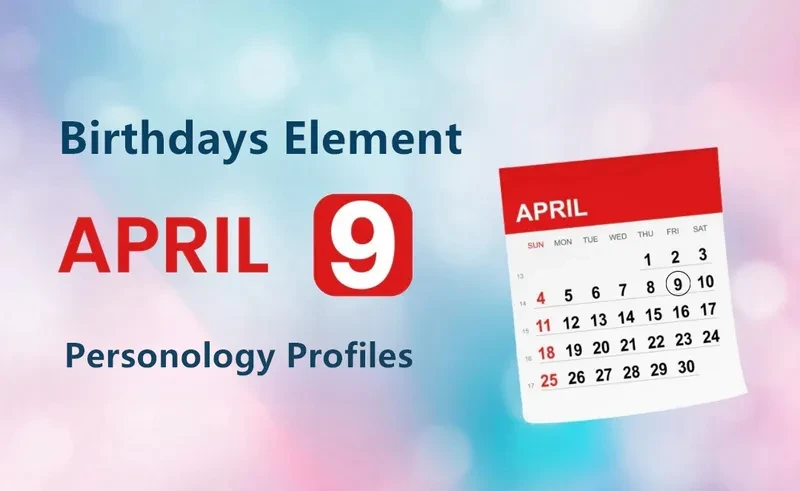April 9th Whirlwind Is Birthday Personality Analysis