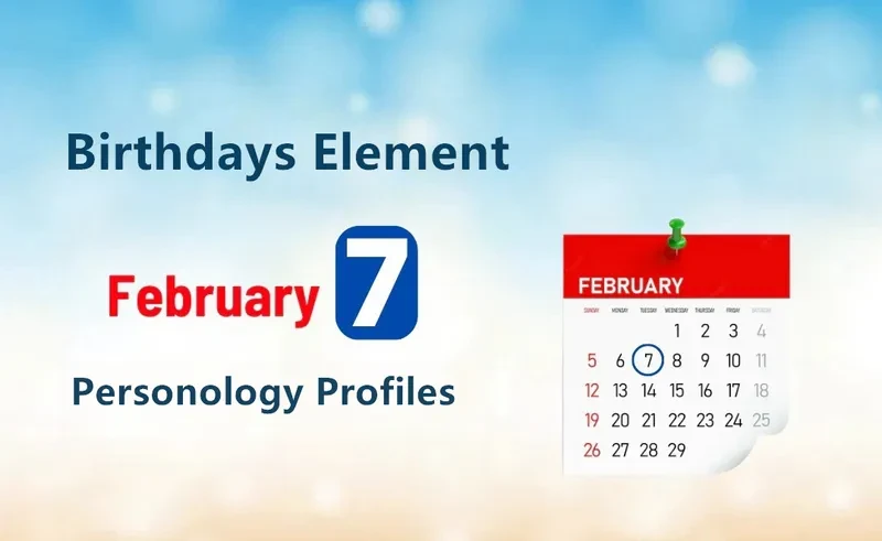 February 7th Prophet Is Birthday Personality Analysis