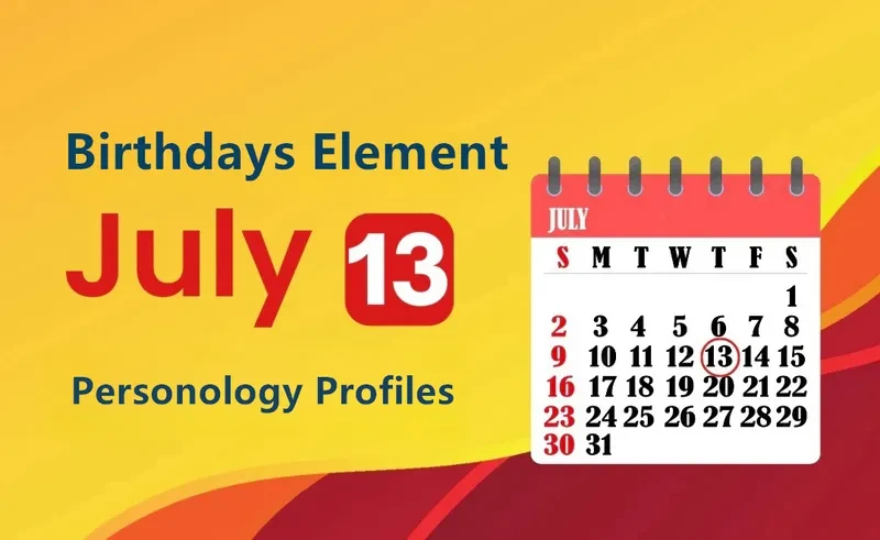 July 13th Action Man/woman Is Birthday Personality Analysis