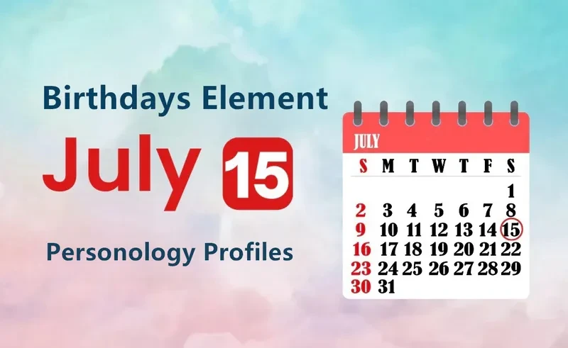 July 15th Stimulus Is Birthday Personality Analysis