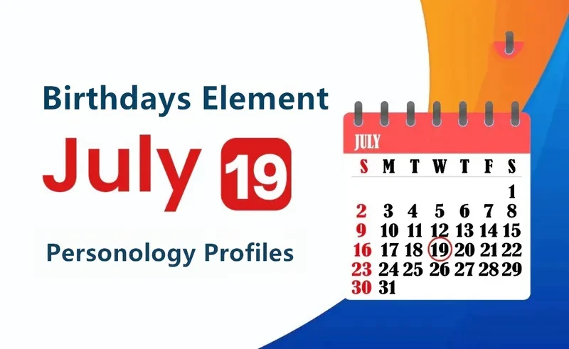 July 19th Energetic Self-awareness Is Birthday Personality Analysis