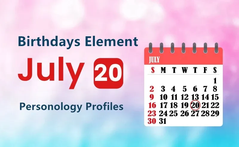 July 20th Evolution Is Birthday Personality Analysis