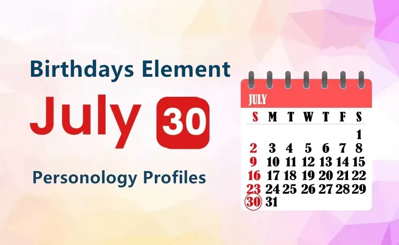 July 30th Robust Explorer Is Birthday Personality Analysis