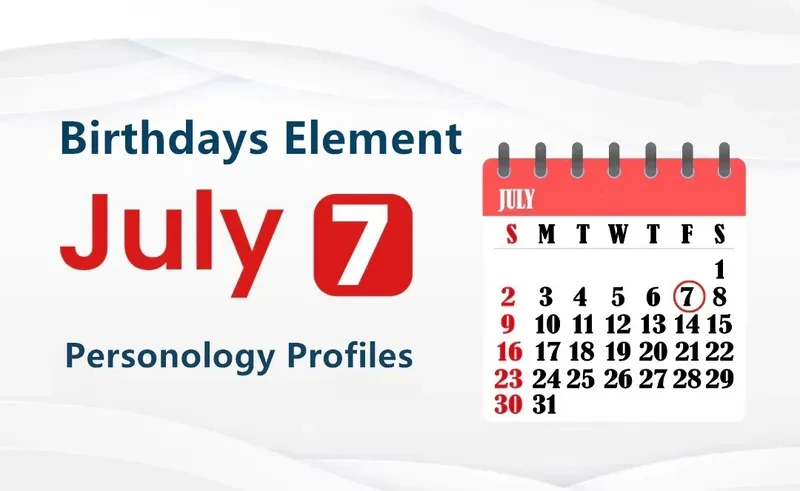 July 7th Beautiful Dreamer Is Birthday Personality Analysis