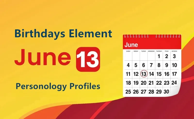 June 13th Wild Dreamer Is Birthday Personality Analysis
