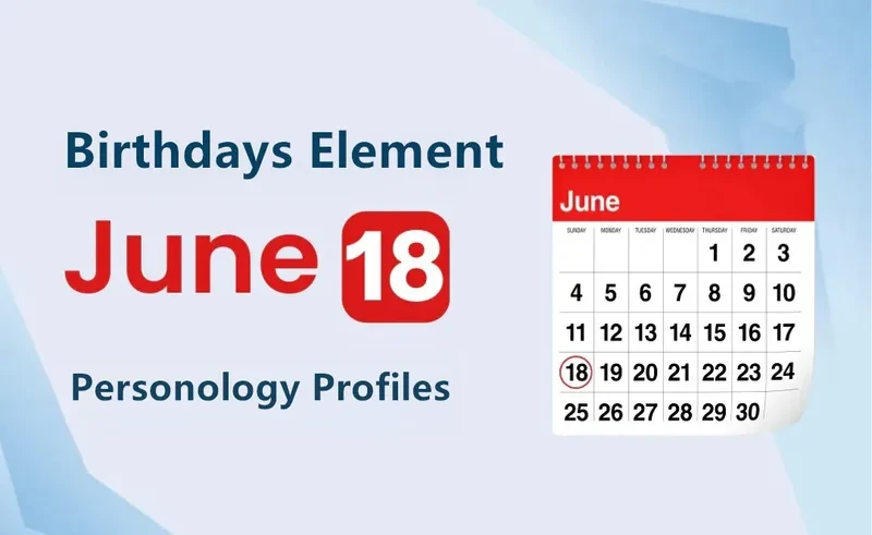 June 18th Perceptive Congeniality Is Birthday Personality Analysis