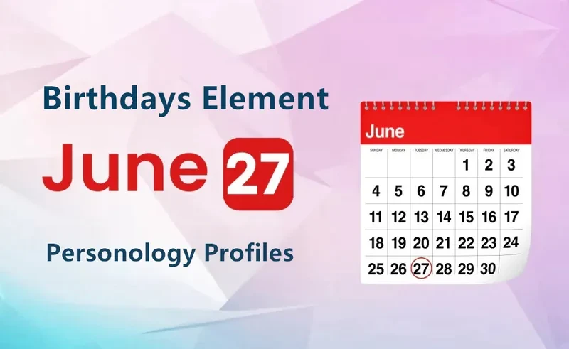 June 27th Protective Conviction Is Birthday Personality Analysis