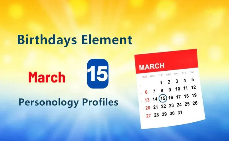 March 15th Mountain Climber Is Birthday Personality Analysis