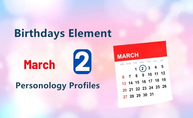 March 2nd Personal Vision Is Birthday Personality Analysis