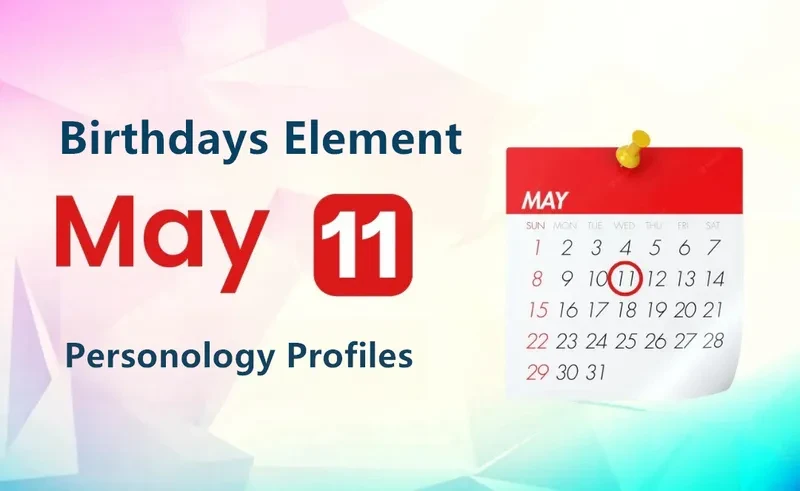 May 11th Distinctive Flair Is Birthday Personality Analysis