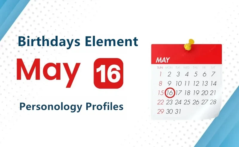 May 16th Bright Color Is Birthday Personality Analysis