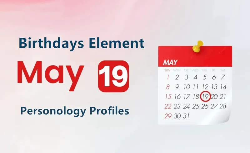 May 19th Convincing Candidate Is Birthday Personality Analysis
