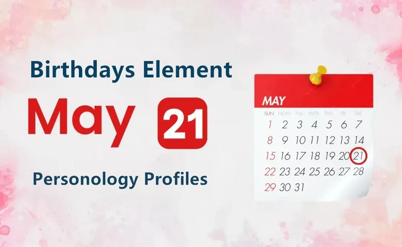 May 21st Can-do Attitude Is Birthday Personality Analysis