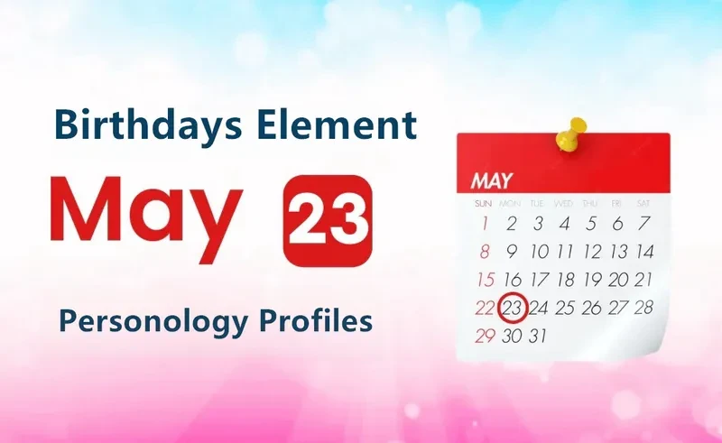 May 23rd Seductive Solution Is Birthday Personality Analysis