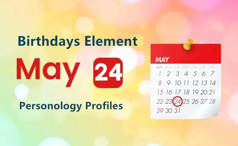 May 24th Incisive Commentator Is Birthday Personality Analysis