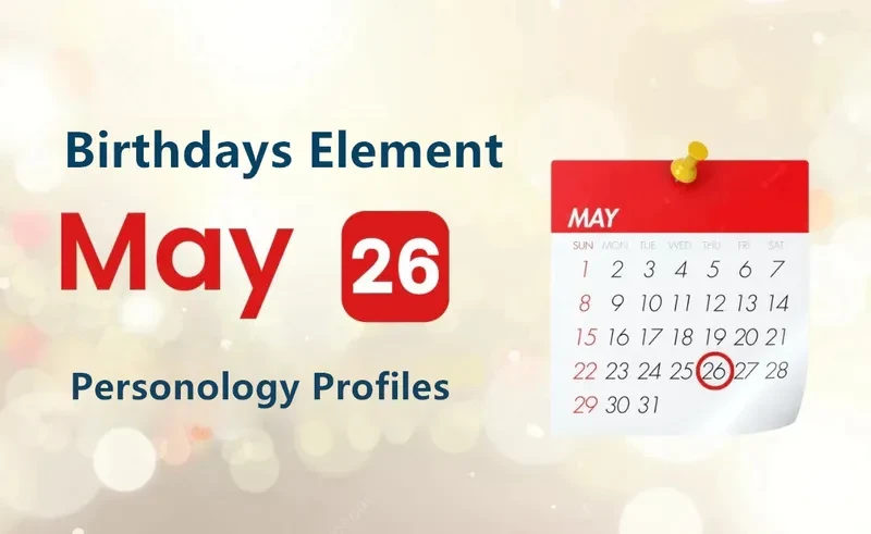 May 26th Solicitous Adventurer Is Birthday Personality Analysis