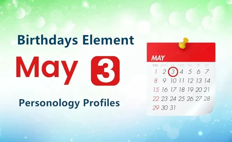 May 3rd Spectacular Efficiency Is Birthday Personality Analysis