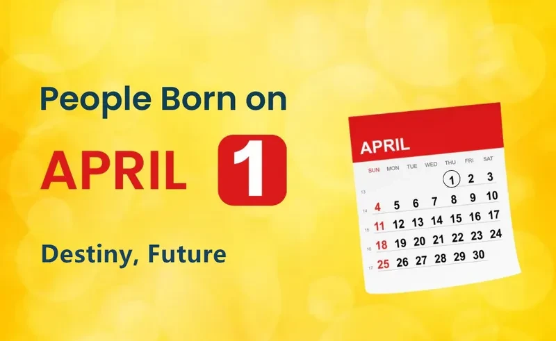People Born on April 1st: Destiny, Future