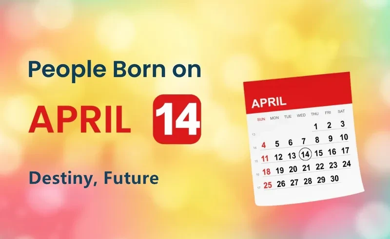 People Born on April 14th: Destiny, Future