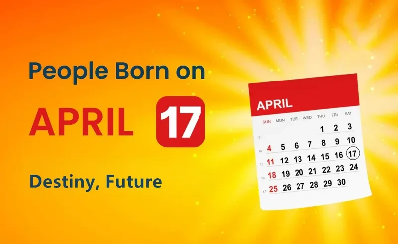 People Born on April 17th: Destiny, Future