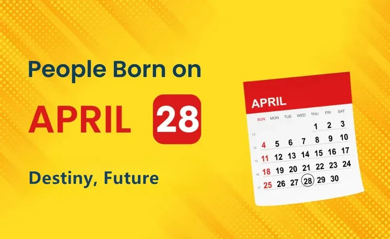 People Born on April 28th: Destiny, Future