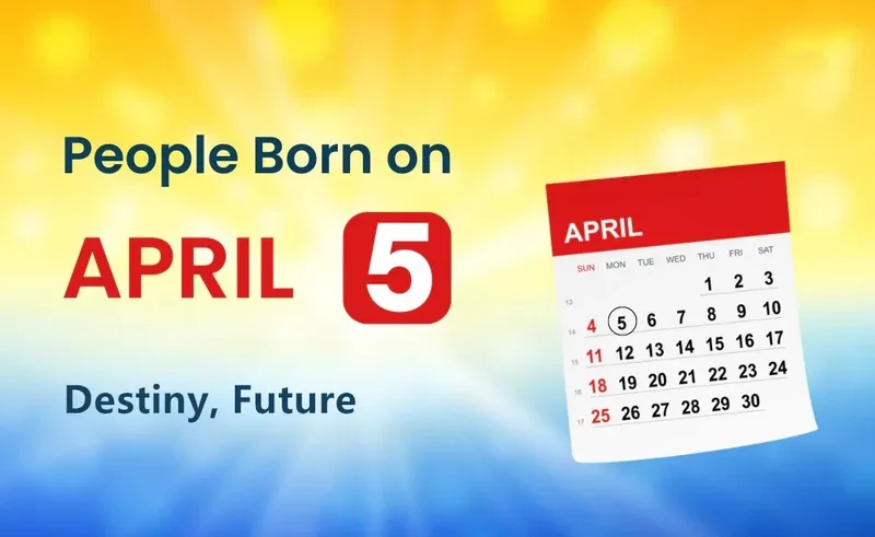 People Born on April 5th: Destiny, Future