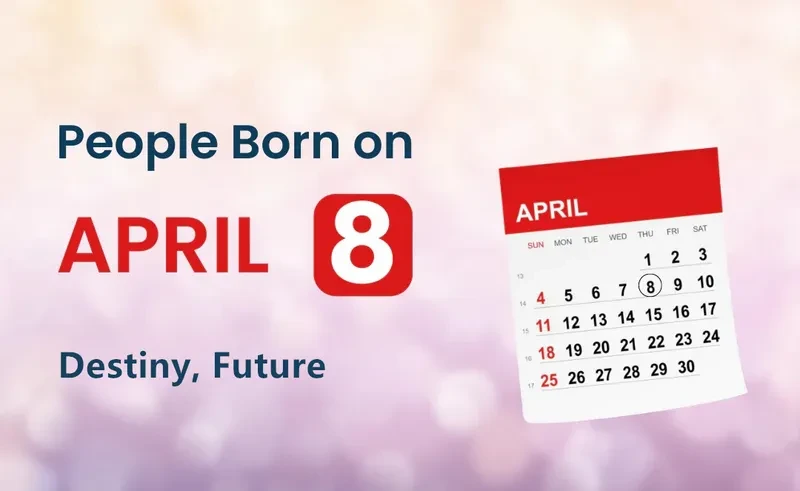 People Born on April 8th: Destiny, Future
