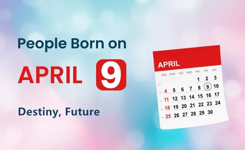 People Born on April 9th: Destiny, Future