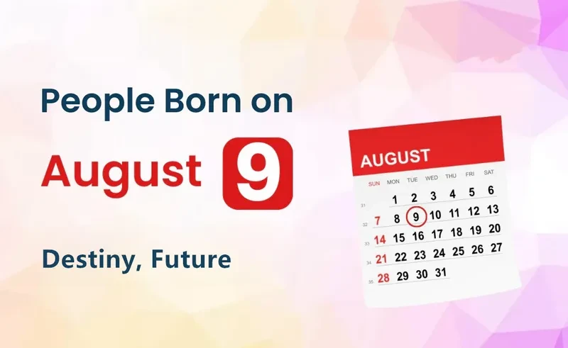 People Born on August 9th: Destiny, Future