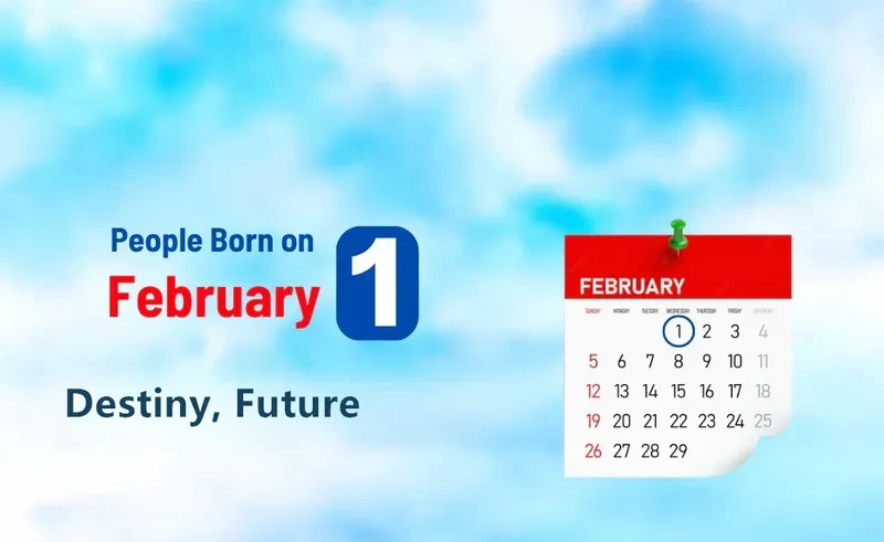 People Born on February 1st: Destiny, Future