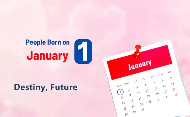 People Born on January 1st: Destiny, Future
