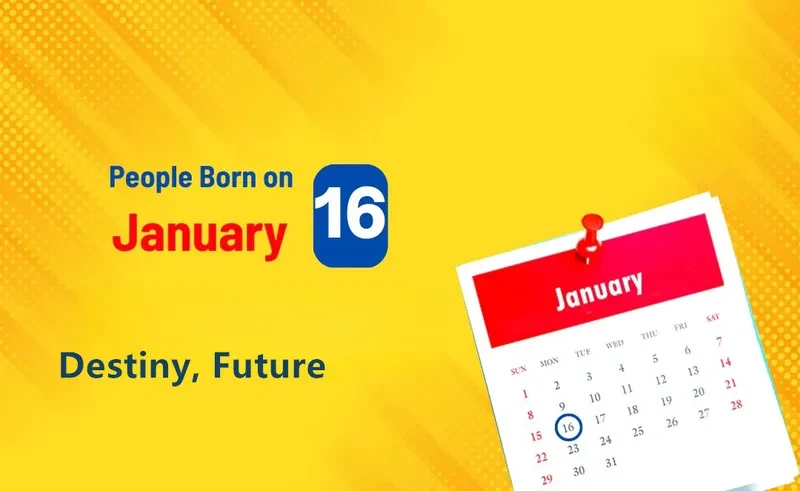 People Born on January 16th: Destiny, Future