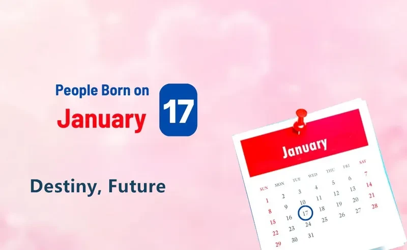 People Born on January 17th: Destiny, Future