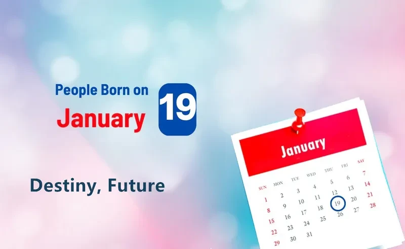 People Born on January 19th: Destiny, Future