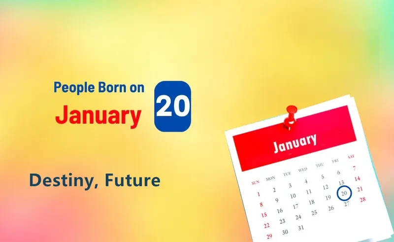 People Born on January 20th: Destiny, Future