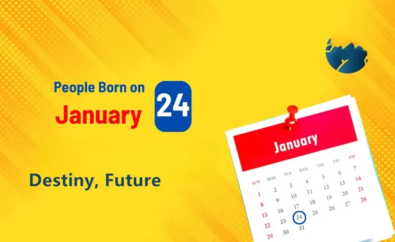 People Born on January 24th: Destiny, Future