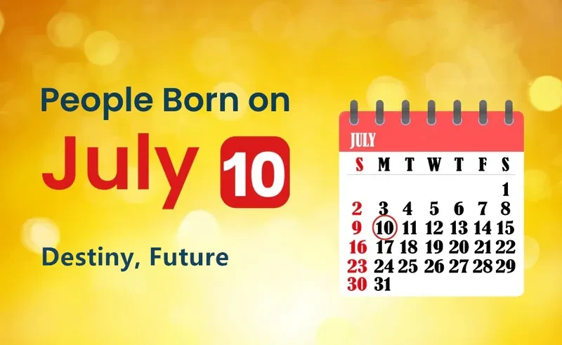 People Born on July 10th: Destiny, Future