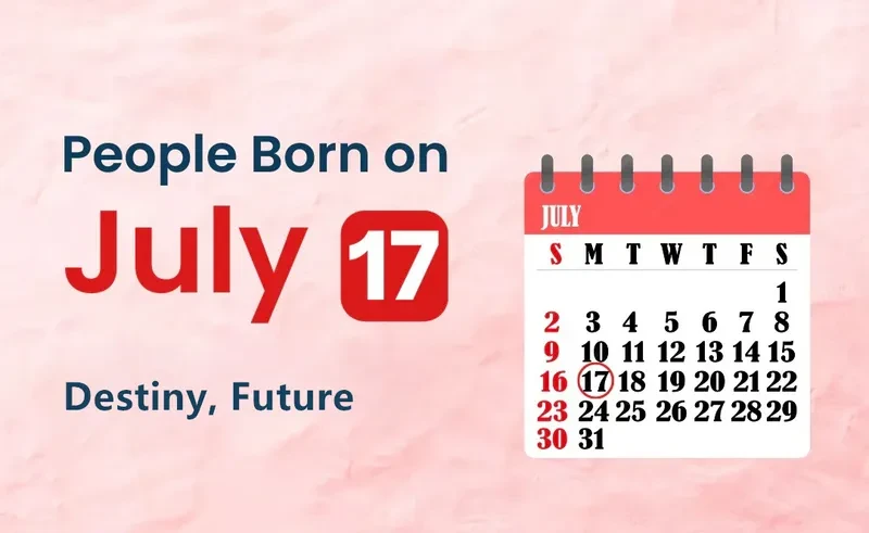 People Born on July 17th: Destiny, Future