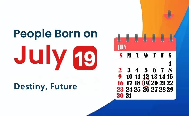 People Born on July 19th: Destiny, Future