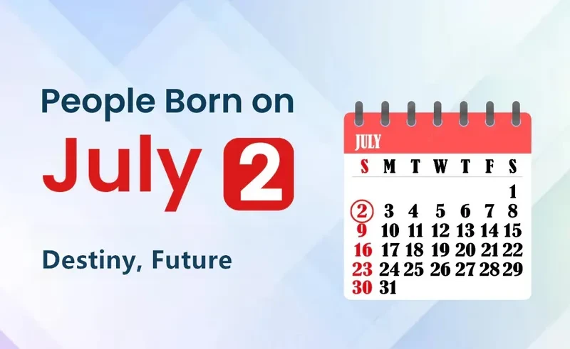 People Born on July 2nd: Destiny, Future