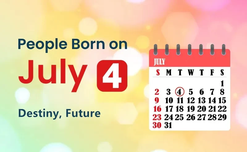 People Born on July 4th: Destiny, Future