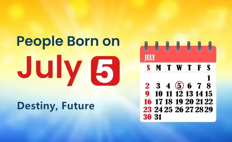 People Born on July 5th: Destiny, Future