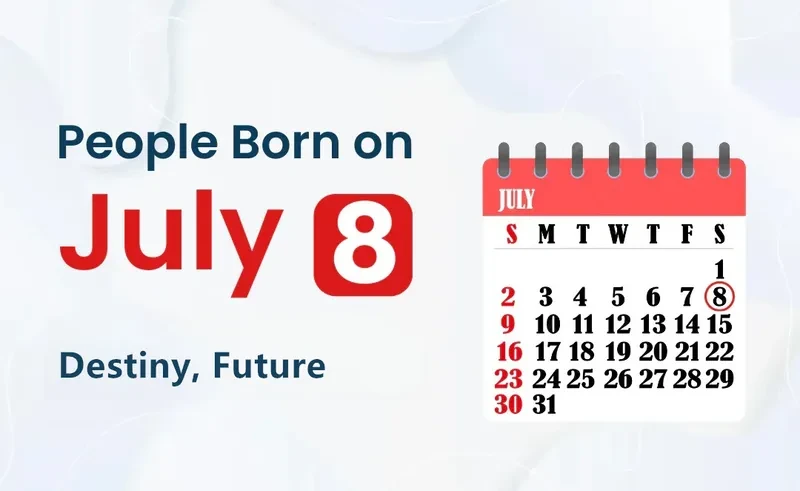 People Born on July 8th: Destiny, Future