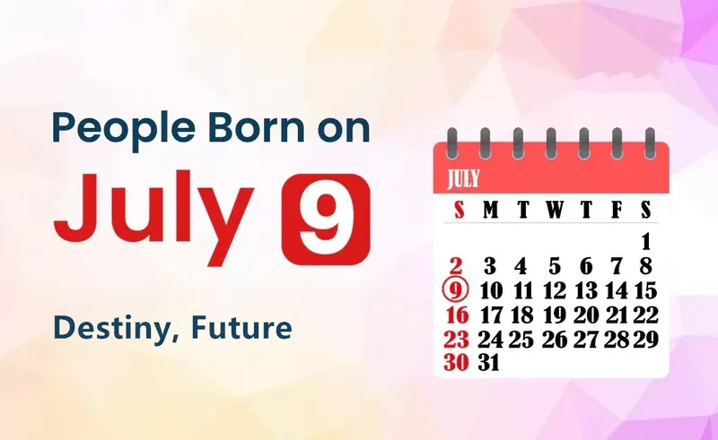 People Born on July 9th: Destiny, Future