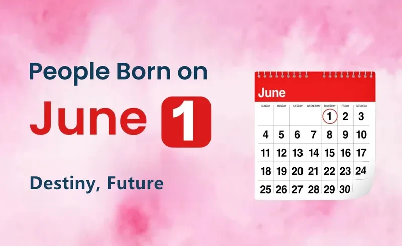 People Born on June 1st: Destiny, Future
