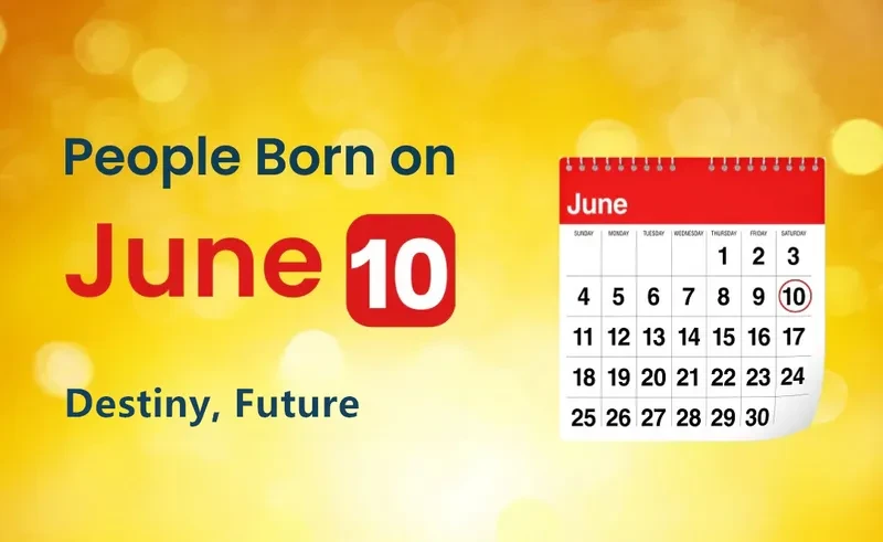 People Born on June 10th: Destiny, Future