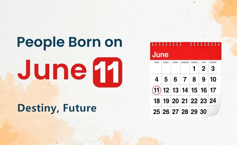 People Born on June 11th: Destiny, Future