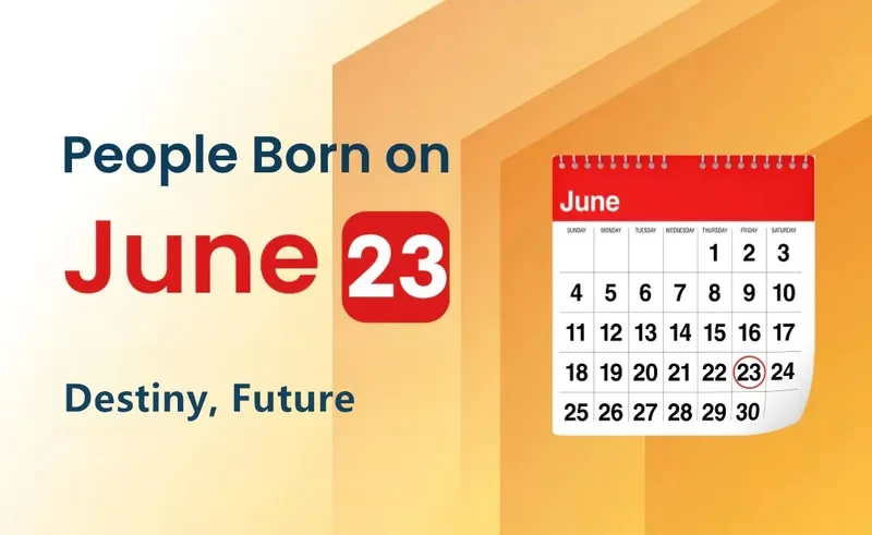 People Born on June 23rd: Destiny, Future